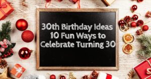 30th Birthday Ideas