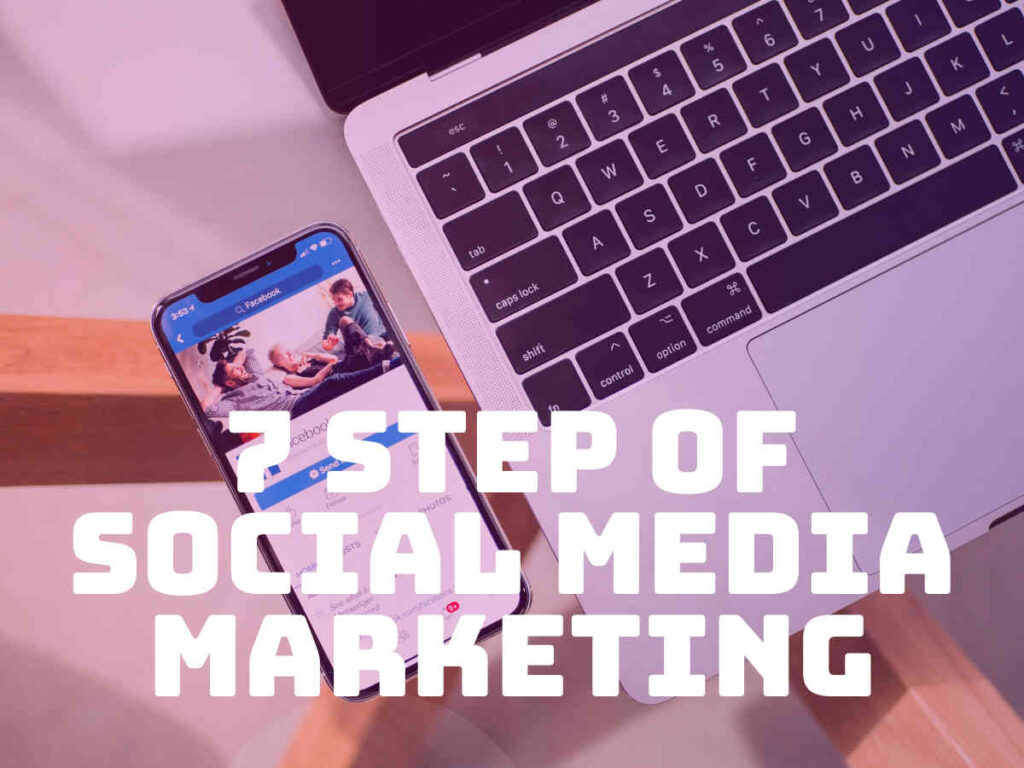 7 Step Of Social Media Marketing Which Is Best For Your Business ...