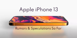 Apple IPhone 13: Rumors & Speculations So Far - Excelebiz