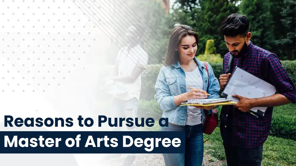 Reasons to Pursue a masters of arts degree