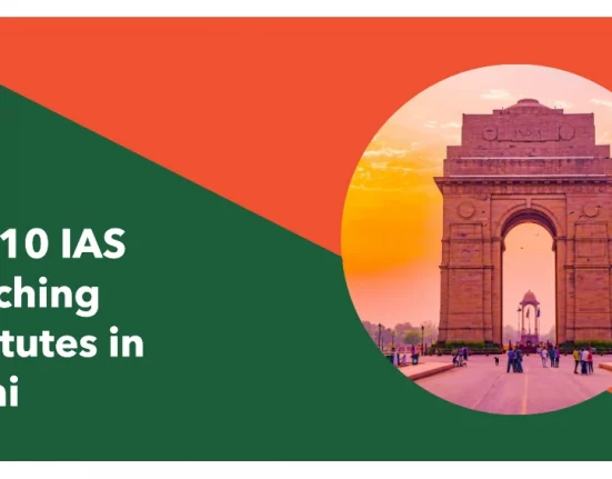 Top 10 Best IAS Coaching Institutes in Delhi