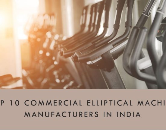 Top 10 Commercial Elliptical Machine Manufacturers In India