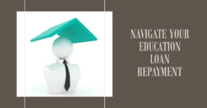 Navigating Education Loan Repayment: A Roadmap for Students in India