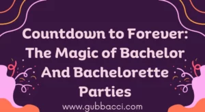 Magic of Bachelor and Bachelorette Parties