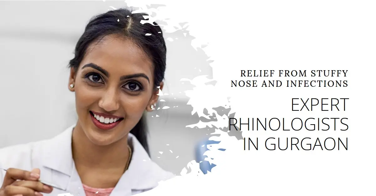 Consult with Expert Rhinologists in Gurgaon