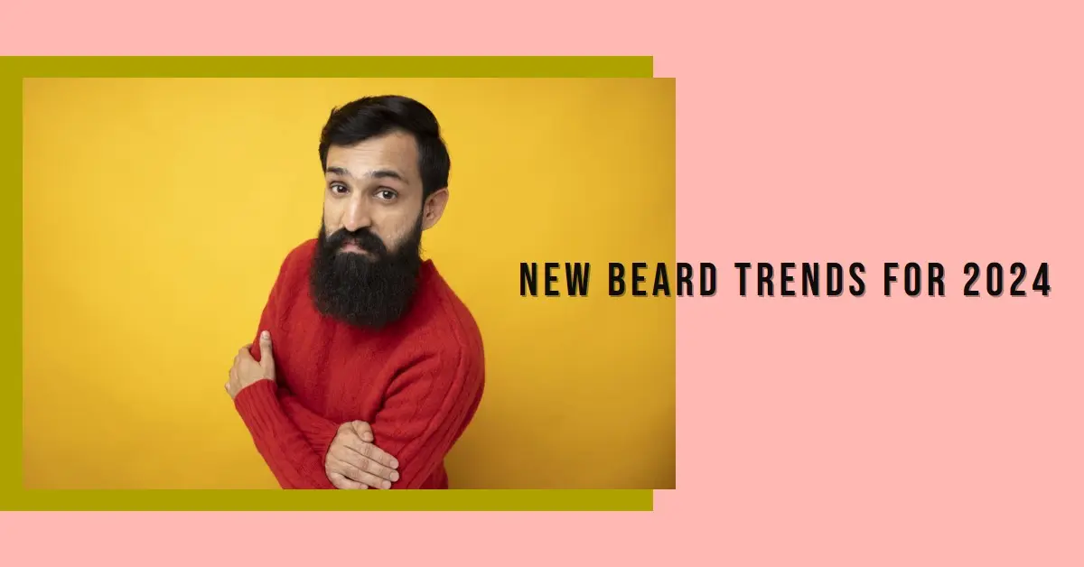 New Beard Trends