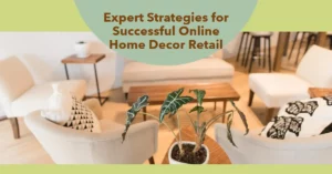 Successful Online Home Decor Retail