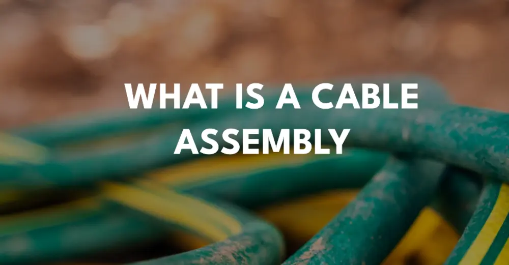 What is a Cable Assembly