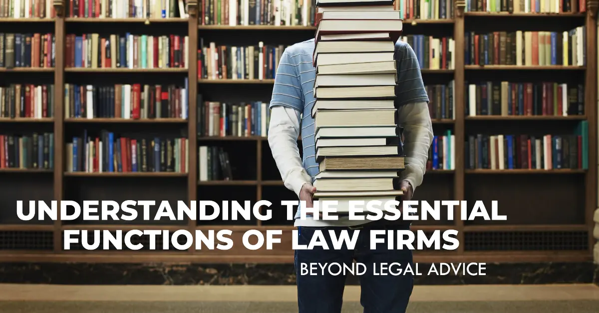 Understanding the Essential Functions of Law Firms