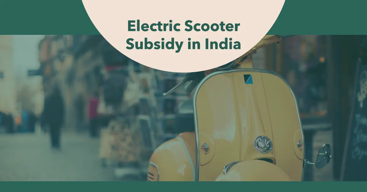 Electric Scooter Subsidy in India