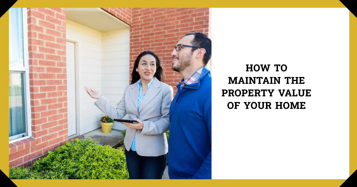 How to Maintain the Property Value of Your Home