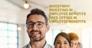 Investing in Employee Benefits