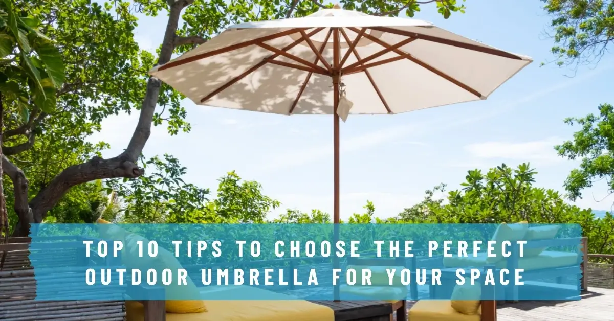 Tips to Choose the Perfect Outdoor Umbrella